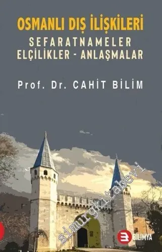 Osmanlı Dış İlişkileri: Sefaretler, Elçilikler, Anlaşmalar - 2019