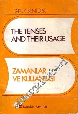 The Tenses and Their Usage = Zamanlar ve Kullanılışı  -