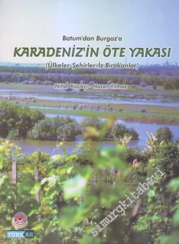 Batum'dan Burgaz'a Karadeniz'in Öte Yakası (Ülkeler - Şehirler - İz Bırakanlar) -        2000