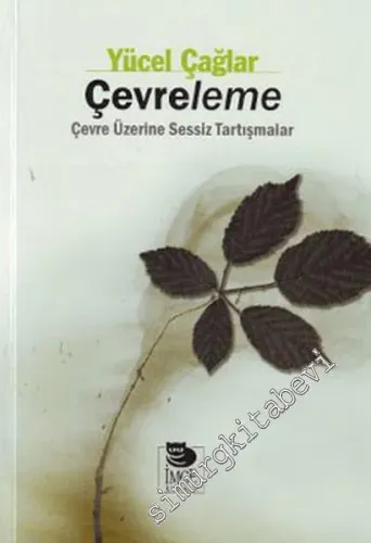 Çevreleme: Çevre Üzerine Sessiz Tartışmalar -         2011