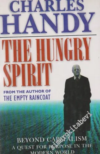 The Hungry Spirit: Beyond Capitalism: A Quest for Purpose in the Modern World -        1997