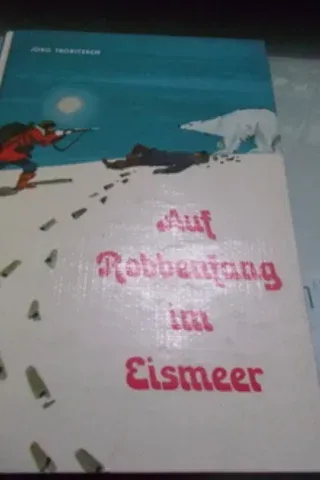 Auf Robbenfang İm Eismeer