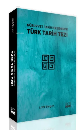Nübüvvet Tarihi Ekseninde Türk Tarihi