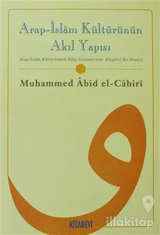 Arap - İslam Kültürünün Akıl Yapısı