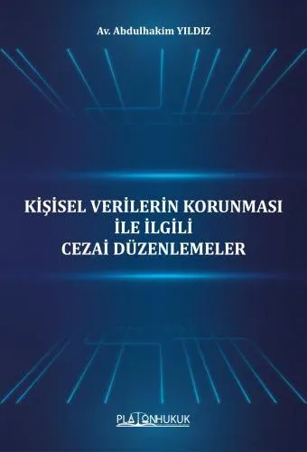 Kişisel Verilerin Korunması İle İlgili Cezai Düzenlemeler
