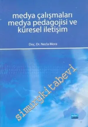 Medya Çalışmaları Medya Pedagojisi ve Küresel İletişim -         2011
