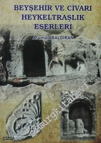 Beyşehir ve Civarı Heykeltraşlık Eserleri -         2009
