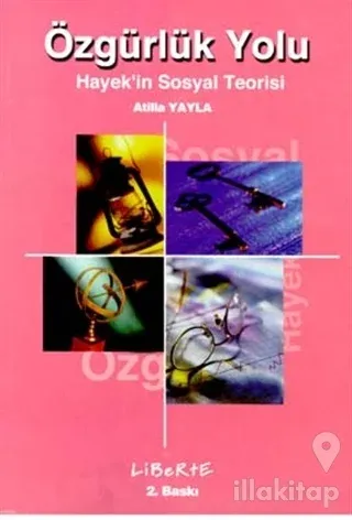 Özgürlük Yolu Hayek'in Sosyal Teorisi