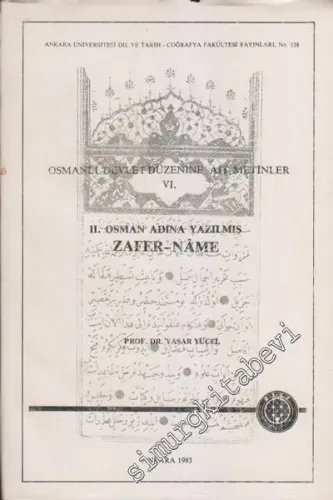 Osmanlı Devlet Düzenine Ait Metinler 6: II. Osman Adına yazılmış Zafer-Nâme  -