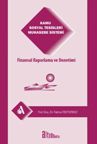 Kamu Sosyal Tesisleri Muhasebe Sistemi Finansal Raporlama ve Denetimi