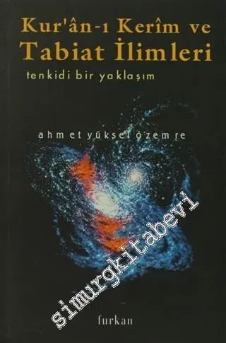 Kuran - ı Kerim ve Tabiat İlimleri: Tenkidi Bir Yaklaşım -        1999