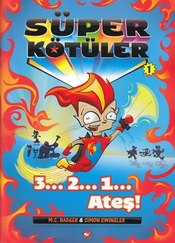 Süper Kötüler - 3... 2... 1... Ateş