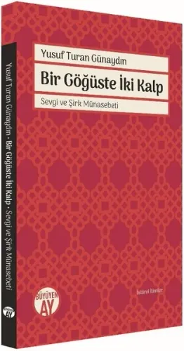Bir Göğüste İki Kalp; Sevgi ve Şirk Münasebeti
