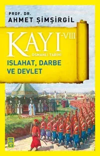 Kayı 8  Islahat Darbe ve Devlet