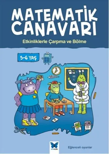 Matematik Canavarı Etkinliklerle Çarpma ve Bölme 5-6 Yaş