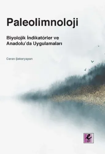 Paleolimnoloji: Biyolojik İndikatörler ve Anadoluda Uygulamaları