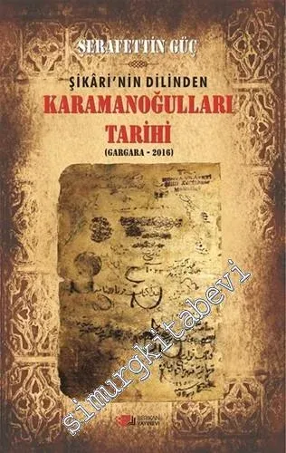 Şikari'nin Dilinden Karamanoğulları Tarihi - Gargara 2016 -