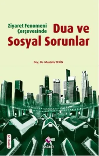 Ziyaret Fenomeni Çerçevesinde Dua ve Sosyal Sorunlar | benlikitap.com