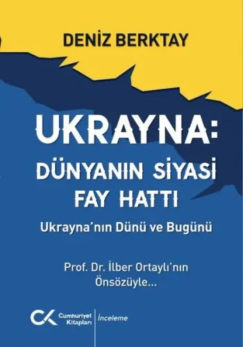 Ukrayna: Dünyanın Siyasi Fay Hattı - Ukrayna'nın Dünü ve Bugünü