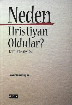 Neden Hristiyan Oldular? 17 Tür'ün Öyküsü