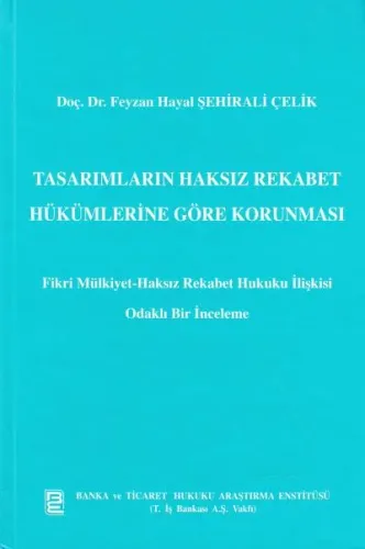 Tasarımların Haksız Rekabet Hükümlerine Göre Korunması