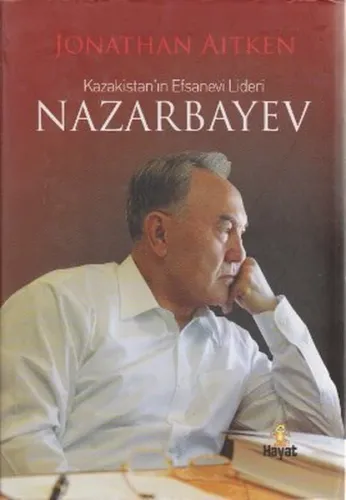 Kazakistan'ın Efsanevi Lideri Nazarbayev (Ciltli)