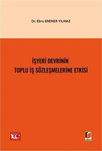 İşyeri Devrinin Toplu İş Sözleşmelerine Etkisi