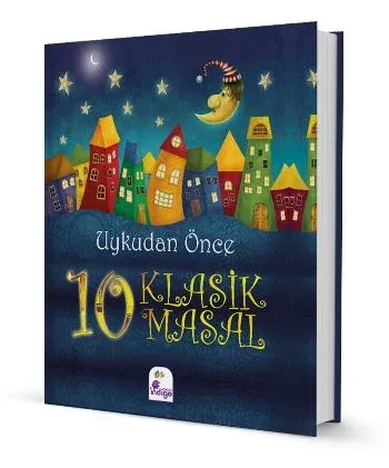 Uykudan Önce 10 Klasik Masal (Ciltli)
