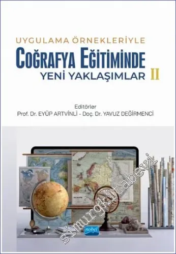 Uygulama Örnekleriyle Coğrafya Eğitiminde Yeni Yaklaşımlar 2 -         2023