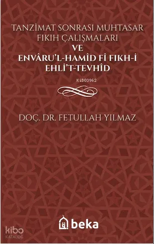 Tanzimat Sonrası Muhtasar Fıkıh Çalışmaları ve Envâru’l-Hamîd fî Fıkhi Ehli’t-Tevhîd