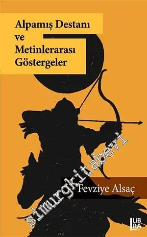 Alpamış Destanı ve Metinlerarası Göstergeler -