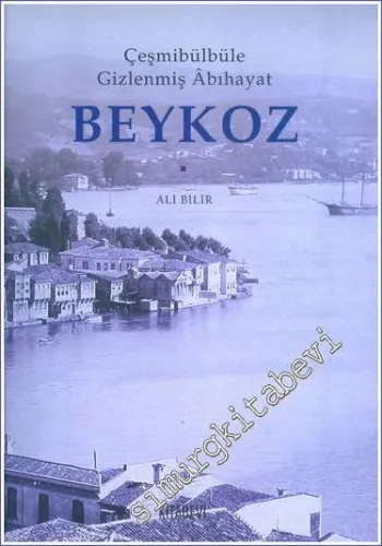 Çeşmibülbüle Gizlenmiş Abıhayat Beykoz -