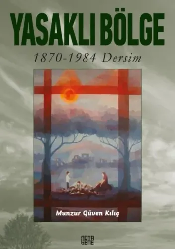 Yasaklı Bölge: 1870 - 1984 Dersim | Kitap Ambarı