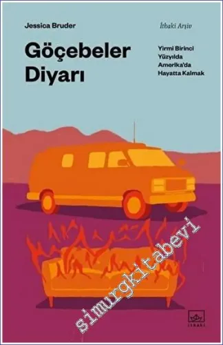 Göçebeler Diyarı : Yirmi Birinci Yüzyılda Amerika'da Hayatta Kalmak -         2021