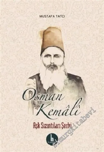 Osman Kemali : Aşk Sızıntıları Şerhi -         2022