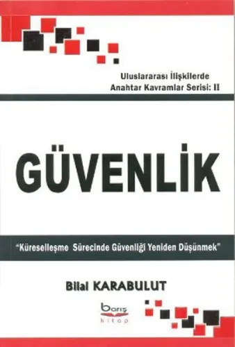 Güvenlik Küreselleşme Sürecinde Güvenliği Yeniden Düşünmek