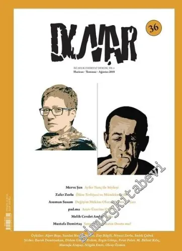 Duvar İki Aylık Edebiyat Dergisi - Ayfer Tunç, Orhan Veli - Sayı: 36    Yıl: 4  Haziran, Temmuz, Ağustos