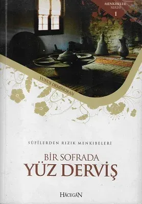 Bir Sofrada Yüz Derviş Sufilerden Rızık Menkıbeleri