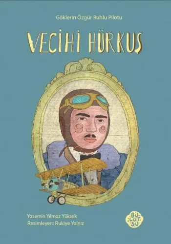 Vecihi Hürkuş: Göklerin Özgür Ruhlu Pilotu