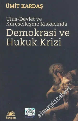 Ulus - Devlet ve Küreselleşme Kıskacında Demokrasi ve Hukuk Krizi  -
