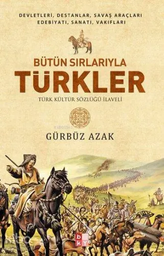 Bütün Sırlarıyla Türkler; Türk Kültür Sözlüğü İlaveli