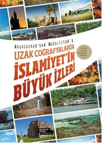 Madagaskar'dan Moğolistan'a Uzak Coğrafyalarda  İslamiyet'in Büyük İzleri