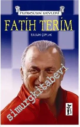 Futbol'un Devleri: Fatih Terim -