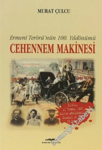 Cehennem Makinesi : Ermeni Terörünün 100. Yıldönümü -        2005