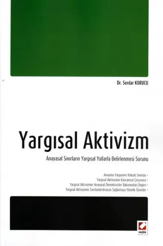 Yargısal Aktivizm Anayasal Sınırların Yargısal Yollarla  Belirlenmesi Sorunu