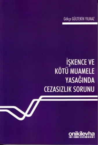 İşkence Ve Kötü Muamele Yasağında Cezasızlık Sorunu