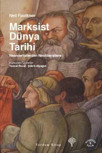MARKSİST DÜNYA TARİHİ (Karton Kapak) Neandertallerden Neoliberallere