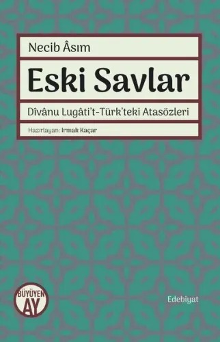 Eski Savlar; Dîvânu Lugâti't - Türk'teki Atasözleri