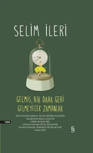 Geçmiş Bir Daha Geri Gelmeyecek Zamanlar (Tek Cilt)