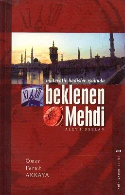 Mütevatir Hadisler Işığında Beklenen Mehdi Aleyhisselam